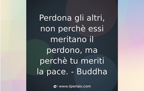 perdona-gli-altri--non-perche-essi-meritano-il-perdono--ma-perche-tu-meriti-la-pace--a2764652-ce23-4f11-9c22-dbd4eea23b2c